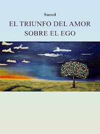 El triunfo del amor sobre el ego - Saeed Habibzadeh - E-Book