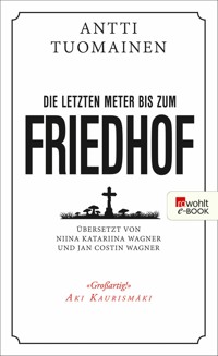 Die letzten Meter bis zum Friedhof - Antti Tuomainen - E-Book