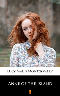 Anne of the Island - Lucy Maud Montgomery - E-Book