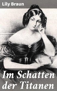 Im Schatten der Titanen - Lily Braun - E-Book