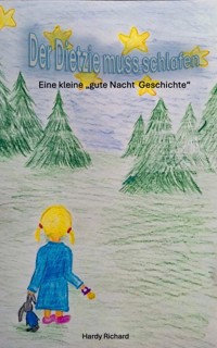 Der Dietzie muss schlafen - Hardy Richard - kostenlos E-Book