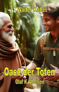 Die Oase der Toten - Walter Kabel - E-Book