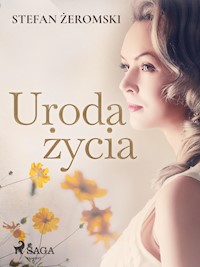 Uroda życia - Stefan Żeromski - E-Book