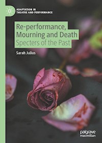 Re-performance, Mourning and Death - Sarah Julius - E-Book