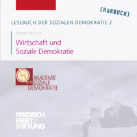 Lesebuch der Sozialen Demokratie, Band 2: Wirtschaft und Soziale Demokratie - Friedrich Ebert Stiftung - Hörbuch