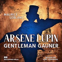 Arsène Lupin - Gentleman-Gauner - Maurice Leblanc - E-Book + Hörbuch