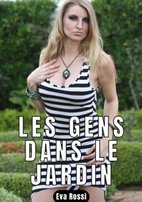 LES GENS DANS LE JARDIN - Eva Rossi - E-Book