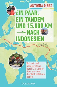 Ein Paar, ein Tandem und 15.000 km nach Indonesien - Antonia Merz - E-Book