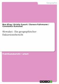 Slowakei - Ein geographischer Exkursionsbericht - Ron Klug - E-Book