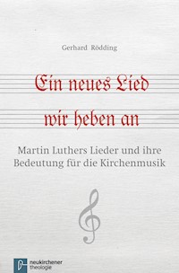 Ein neues Lied wir heben an - Gerhard Rödding - E-Book