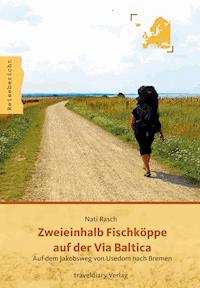 Zweieinhalb Fischköppe auf der Via Baltica - Nati Rasch - E-Book