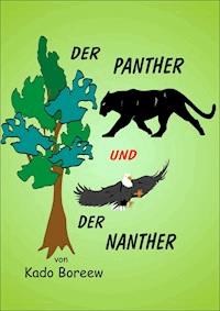 Der Panther und der Nanther - Kado Boreew - E-Book
