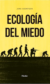 Ecología del miedo - Soentgen Jens - E-Book