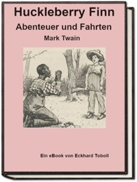 Huckleberry Finn - Abenteuer und Fahrten - Eckhard Toboll - E-Book