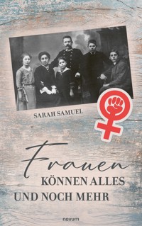 Frauen können alles und noch mehr - Sarah Samuel - E-Book