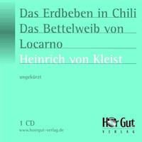 Das Erdbeben in Chili / Das Bettelweib von Locarno - Heinrich Von Kleist - Hörbuch