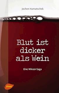 Blut ist dicker als Wein - Jochen Hamatschek - E-Book