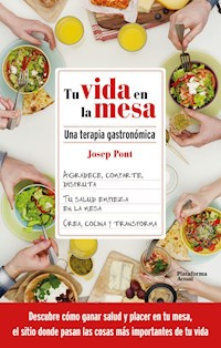 Tu vida en la mesa - Josep Pont - E-Book