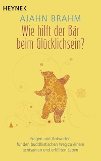 Wie hilft der Bär beim Glücklichsein? - Ajahn Brahm - E-Book