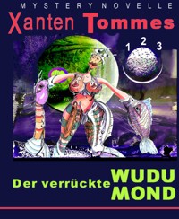 Der verrückte WuDUmond - Xanten Tommes - E-Book