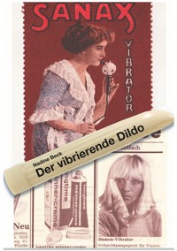 Der vibrierende Dildo - Nadine Beck - E-Book