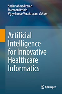 Artificial Intelligence for Innovative Healthcare Informatics -  - E-Book