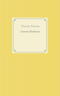Unterm Birnbaum - Theodor Fontane - E-Book
