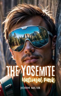 The Yosemite National Park - John Muir - E-Book