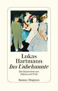 Ins Unbekannte - Lukas Hartmann - E-Book