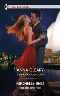 Seis años después - Pasión oriental - Anna Cleary - E-Book