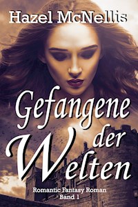 Gefangene der Welten - Hazel McNellis - E-Book