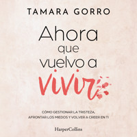 Ahora que vuelvo a vivir - Tamara Gorro - Hörbuch