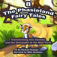 The Phasieland Fairy Tales 8 (Transforming into Animals and the Onslaught of the Wolf Pack) - Michael Raduga - Hörbuch