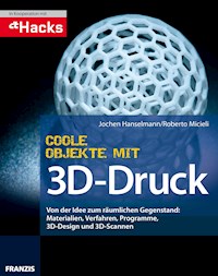 Coole Objekte mit 3D-Druck - Jochen Hanselmann - E-Book