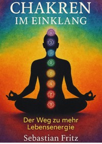 Chakren im Einklang - Sebastian Fritz - E-Book
