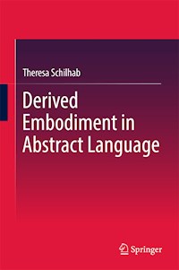 Derived Embodiment in Abstract Language - Theresa Schilhab - E-Book