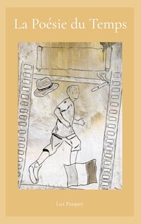 La Poésie du Temps - Lux Pasquet - E-Book