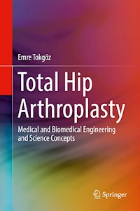 Total Hip Arthroplasty - Emre Tokgoz - E-Book