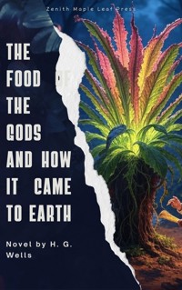 The Food of the Gods and How It Came to Earth - H G Wells - E-Book