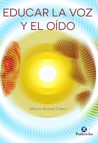Educar la voz y el oído - Alberto Álvarez Calero - E-Book