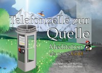 Telefonzelle zur Quelle - Miriam Bruderer - E-Book