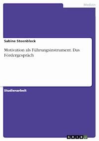 Motivation als Führungsinstrument. Das Fördergespräch - Sabine Steenblock - E-Book