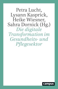 Die digitale Transformation im Gesundheits- und Pflegesektor -  - E-Book