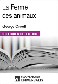La ferme des animaux de George Orwell - Encyclopaedia Universalis - E-Book