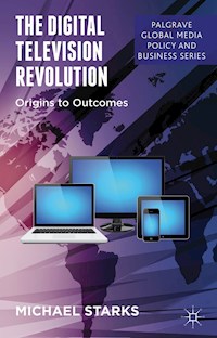 The Digital Television Revolution - M. Starks - E-Book