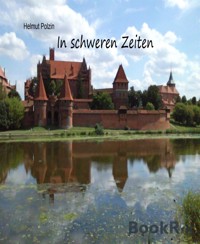 In schweren Zeiten - Helmut Polzin - kostenlos E-Book