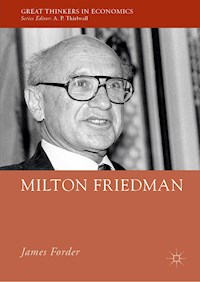 Milton Friedman - James Forder - E-Book