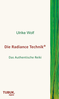 Die Radiance Technik - Ulrike Wolf - E-Book