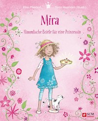 Mira - Himmlische Briefe für eine Prinzessin - Elke Pfesdorf - E-Book