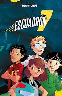 Escuadrón 7 - Denis Cruz - E-Book